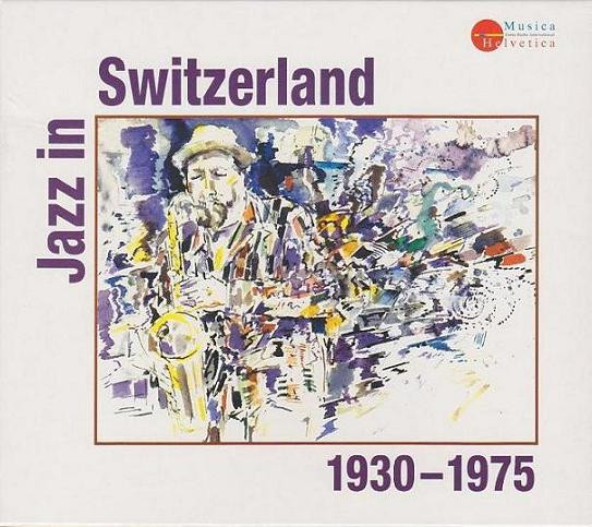 Jazz In Switzerland 1930-1975 (Swiss Jazz)