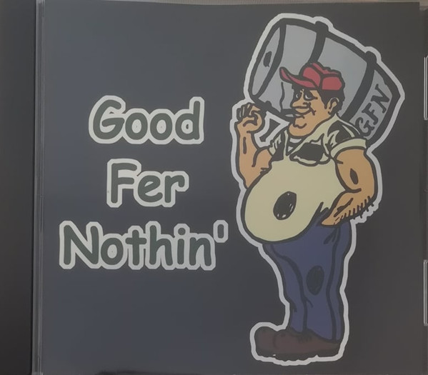 Good Fer Nothin'