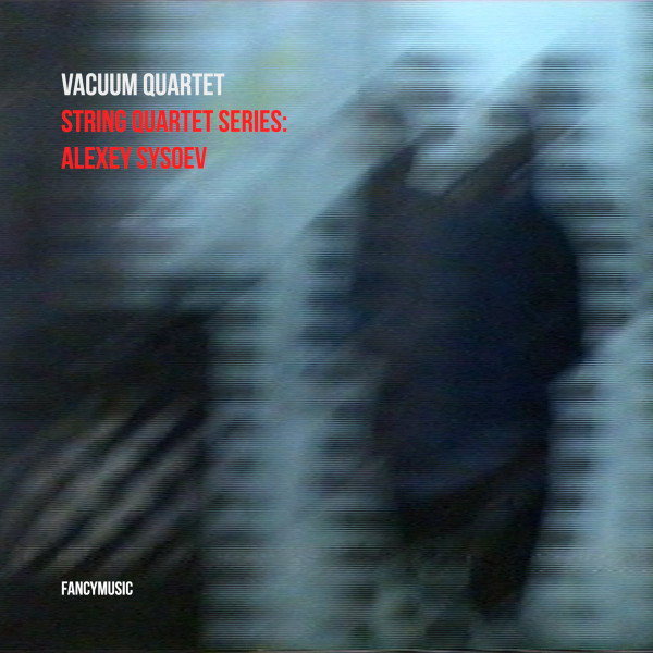 String Quartet Series: Alexey Sysoev