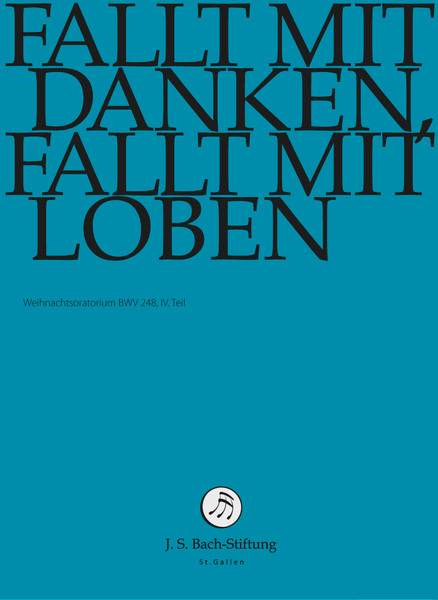 Fallt Mit Danken, Fallt Mit Loben - Weihnachtsoratorium BWV 248 / Teil IV
