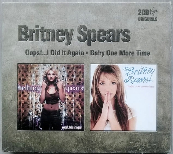 Oops!...I Did It Again • ...Baby One More Time