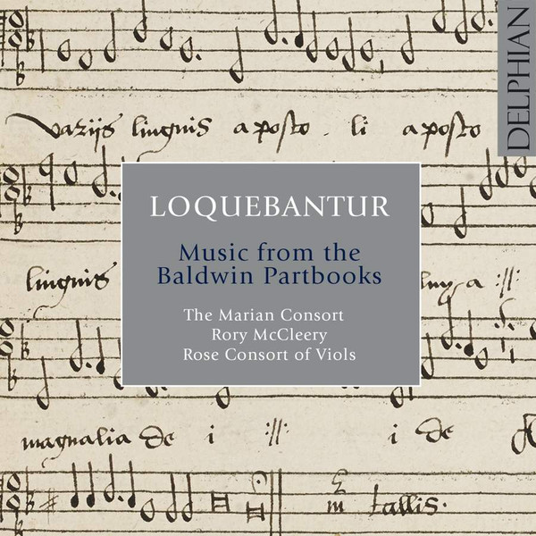 Loquebantur: Music From The Baldwin Partbooks