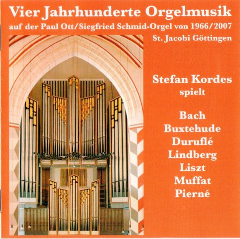Vier Jahrhunderte Orgelmusik Auf Der Paul-Ott/Siegfried Schmid-Orgel Von 1966/2007 St. Jacobi Göttingen