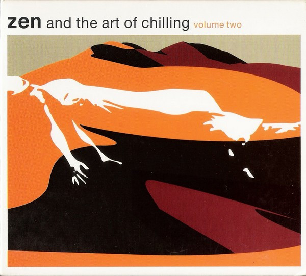 Zen And The Art Of Chilling - Volume Two