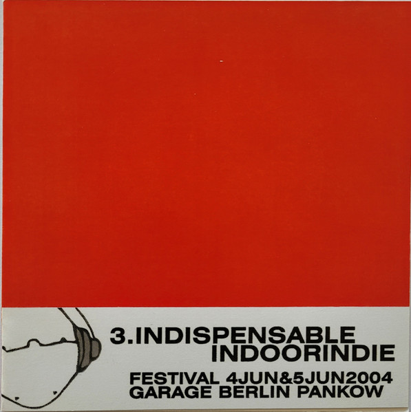 3. Indispensable Indoorindie - Festival 4Jun&5Jun2004 Garage Berlin Pankow