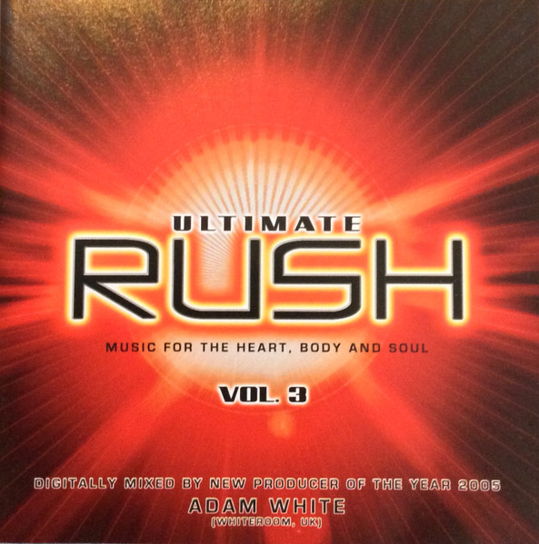 Ultimate Rush - Music For The Heart, Body And Soul Vol. 3