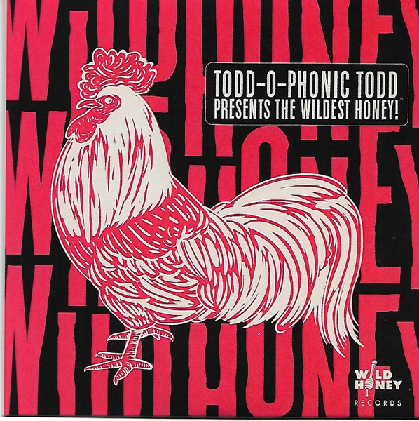 Todd-O-Phonic Todd Presents the Wildest Honey!