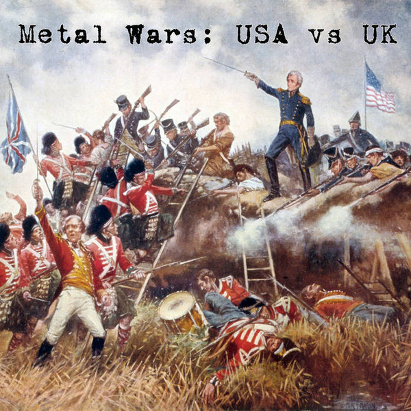 Metal Wars: USA Vs UK
