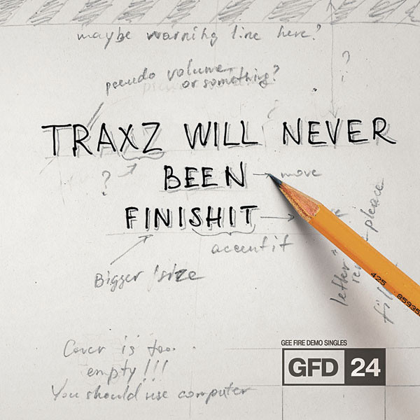 Traxz Will Never Been FiniShit
