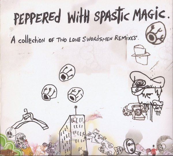Peppered With Spastic Magic - A Collection Of Two Lone Swordsmen Remixes