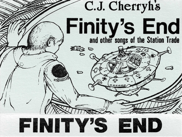 C.J. Cherryh's Finity's End And Other Songs Of The Station Trade