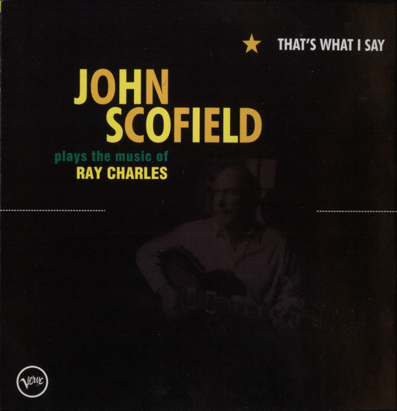 That's What I Say: John Scofield Plays The Music Of Ray Charles