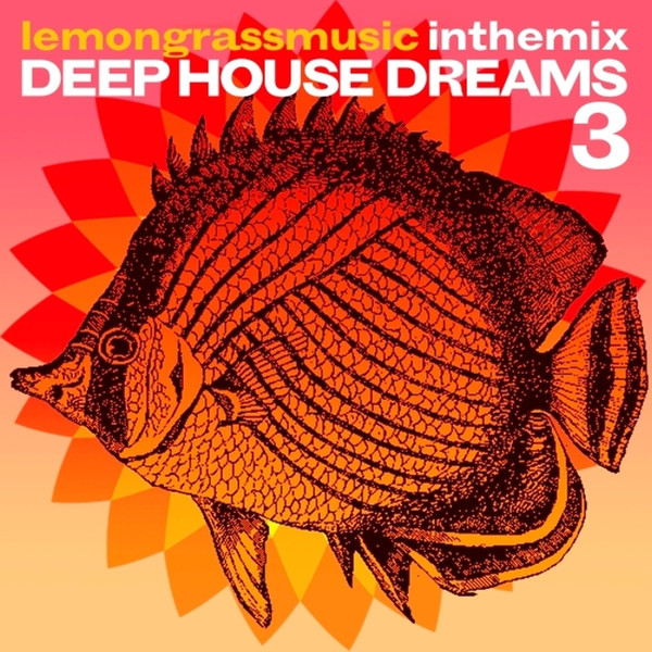 Lemongrassmusic In The Mix: Deep House Dreams Vol.3