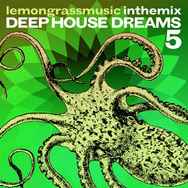 Lemongrassmusic In The Mix: Deep House Dreams, Vol. 5