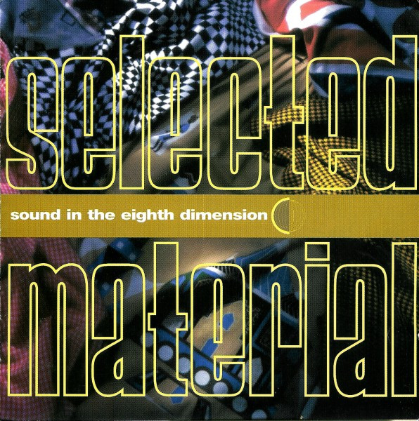 Selected Material - Sound In The Eighth Dimension