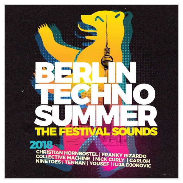 Berlin Techno Summer 2018 (The Festival Sounds)