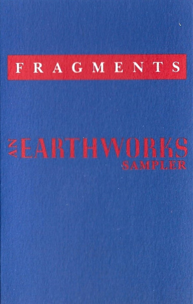 Fragments An Earthworks Sampler
