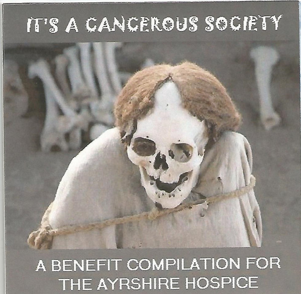 It's A Cancerous Society - A Benefit Compilation For The Ayrshire Hospice