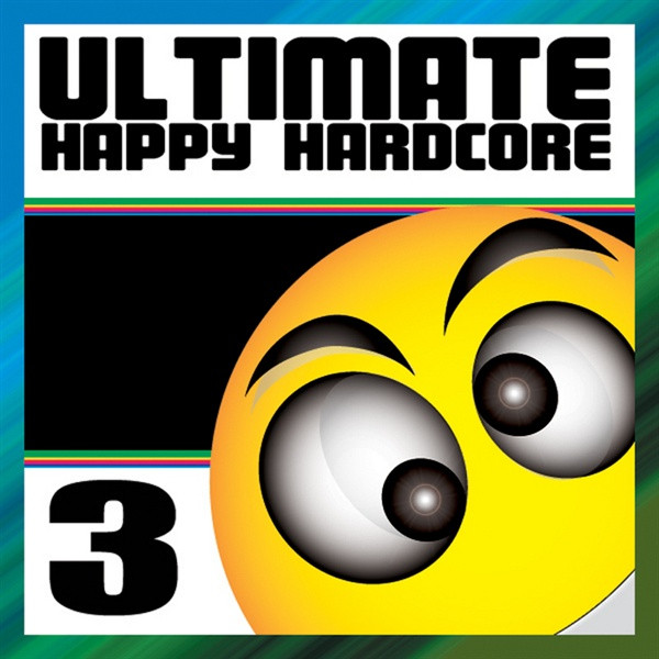 Ultimate Happy Hardcore 3