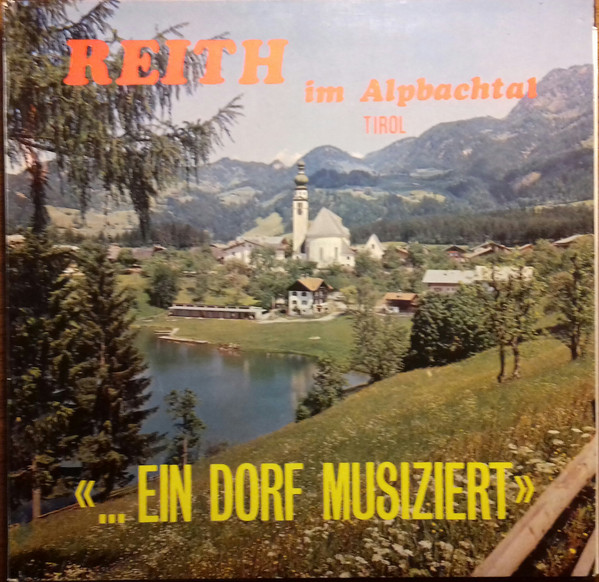 Reith im Alpbachtal / Tirol – ... Ein Dorf Musiziert