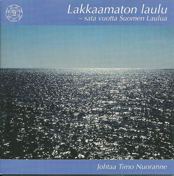 Lakkaamaton Laulu - 100 Vuotta Suomen Laulua