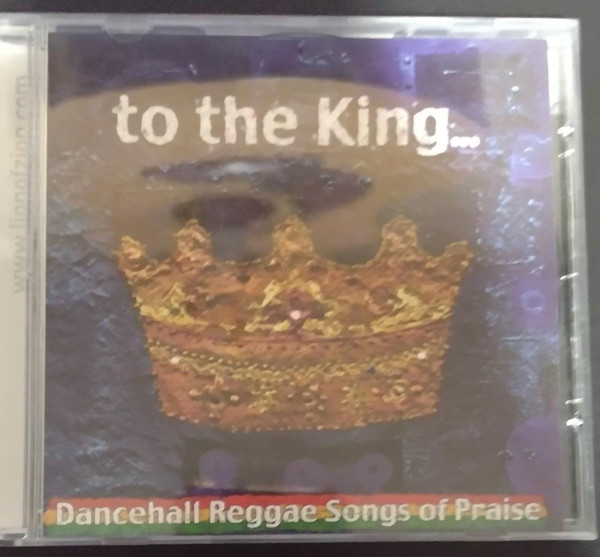 To The King - Dancehall Reggae Songs of Praise