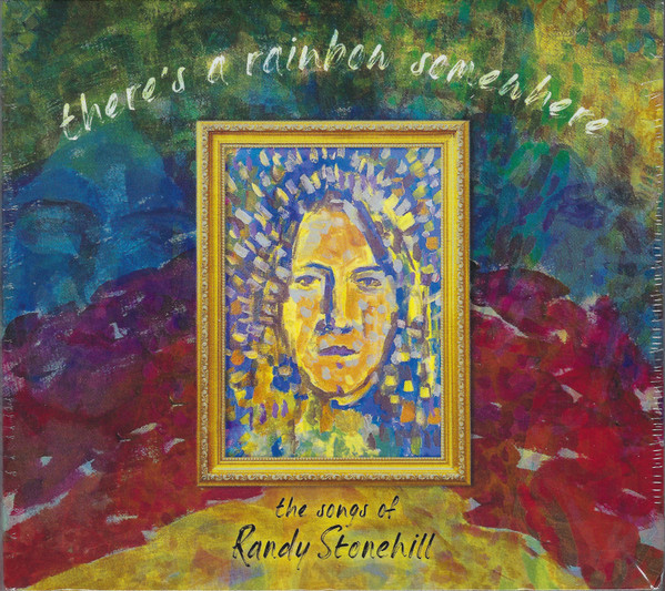 There's A Rainbow Somewhere (The Songs Of Randy Stonehill)