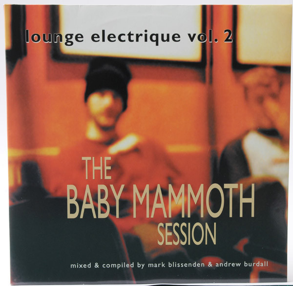Lounge Electrique Vol. 2 (The Baby Mammoth Session)