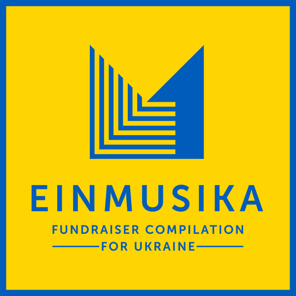 Einmusika Fundraiser Compilation for Ukraine