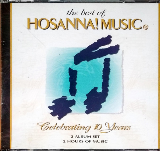 The Best Of Hosanna! Music - Celebrating 10 Years