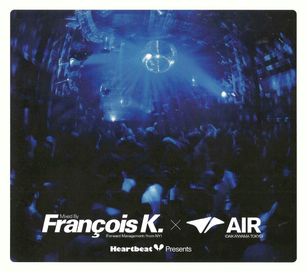 Heartbeat Presents Mixed By François K. × Air 