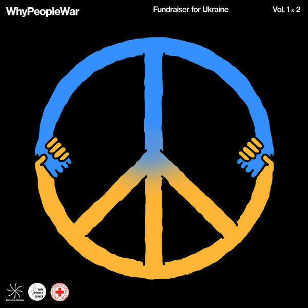  Whypeoplewar - Fundraiser For Ukraine Vol​.​1