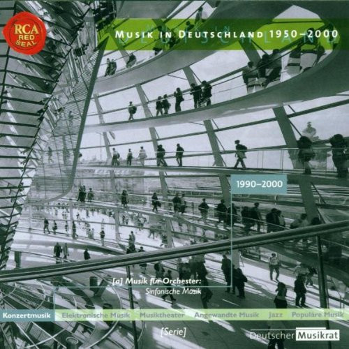 Musik In Deutschland 1950-2000 – Konzertmusik – Musik Für Orchester – Sinfonische Musik – Serie: 1990-2000