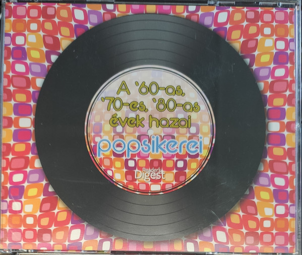 A '60-as, '70-es, 80-as Évek Hazai Popsikerei 