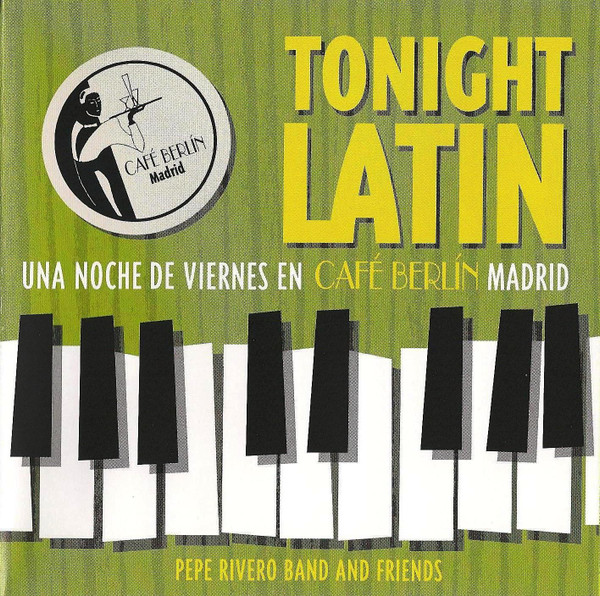 Tonight Latin (Una Noche De Viernes En Café Berlín Madrid)