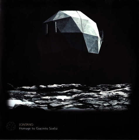 Lontano - Homage To Giacinto Scelsi