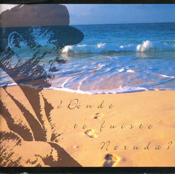 Donde Te Fuiste Neruda