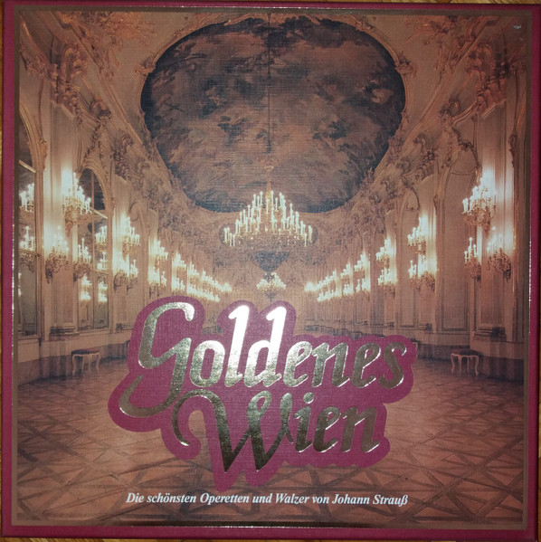 Goldenes Wien  (Die Schönsten Operetten Und Walzer von Johann Strauss)