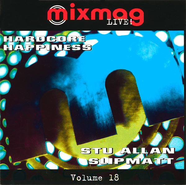 Mixmag Live! Volume 18 - Hardcore Happiness