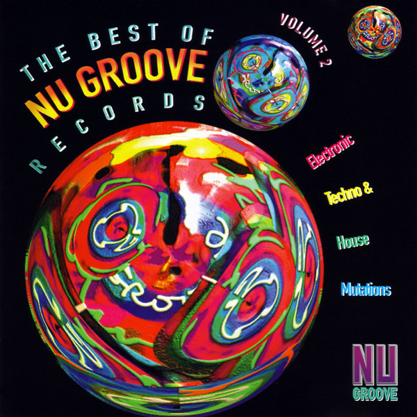 The Best Of Nu Groove Records Volume 2 (Electronic Techno & House Mutations)