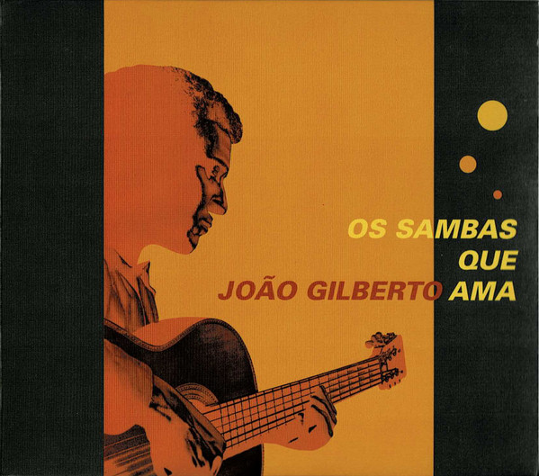 Os Sambas Que João Gilberto Ama