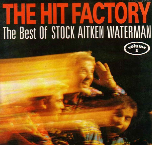 The Hit Factory Vol. 1 - The Best Of Stock Aitken Waterman