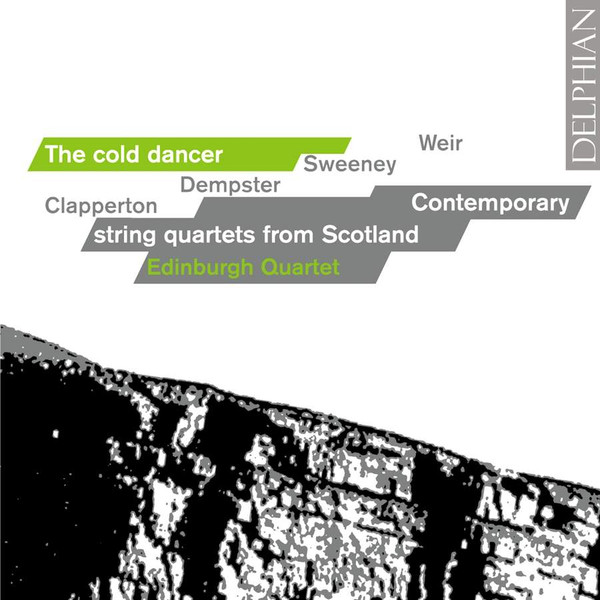 The Cold Dancer: Contemporary String Quartets From Scotland