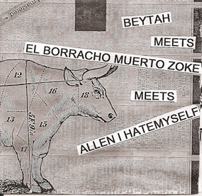 Beytah Meets El Borracho Muerto Zoke Meets Allen I Hatemyself