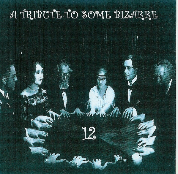 A Tribute To Some Bizarre  Vol. 12