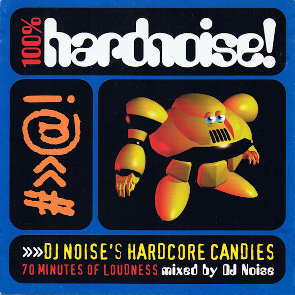 100% Hardnoise! - DJ Noise's Hardcore Candies