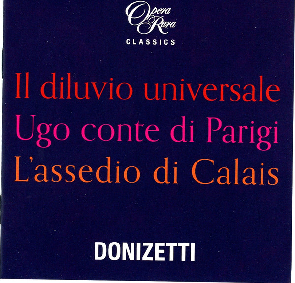 Il Diluvio Universale / Ugo Conte Di Parigi / L'Assedio Di Calais (Three Complete Operas)
