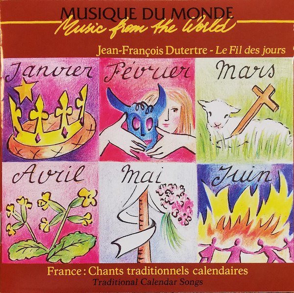 Le Fil Des Jours - France: Chants Traditionnels Calendaires = Traditional Calendar Songs