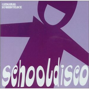 Schooldisco (Original Soundtrack)