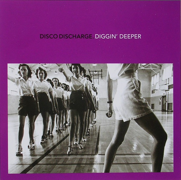 Disco Discharge. Diggin’ Deeper